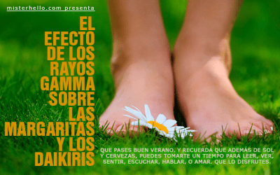 LXVI | EL EFECTO DE LOS RAYOS GAMA SOBRE LAS MARGARITAS Y LOS DAIKIRIS…