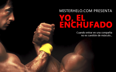 XCVIII | ENCHUFADOS. UNA REFLEXIÓN SOBRE ESTE INTERESANTE FORMATO DE SELECCIÓN DE PERSONAL